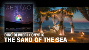 The Sand of the Sea - ZENTAO Relaxing Music Volume 1 by Dino Olivieri